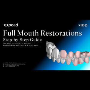 exocad Full Mouth Restorations Step-by-Step Guide